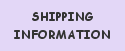 CLICK HER FOR SHIPPING INFORMATION